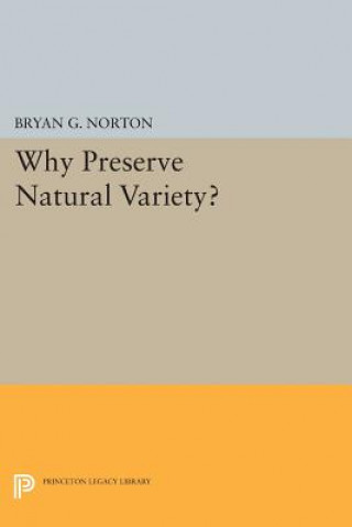 Knjiga Why Preserve Natural Variety? Bryan G. Norton