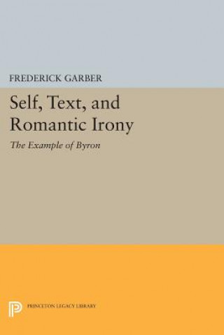 Książka Self, Text, and Romantic Irony Frederick Garber