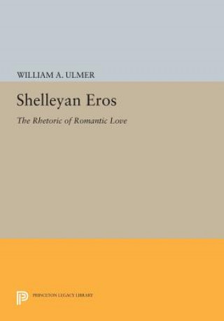 Book Shelleyan Eros William A. Ulmer