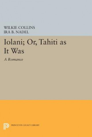 Knjiga Iolani; or, Tahiti as It Was Wilkie Collins