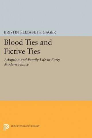 Książka Blood Ties and Fictive Ties Kristin Elizabeth Gager