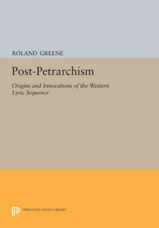 Book Post-Petrarchism Roland Arthur Greene