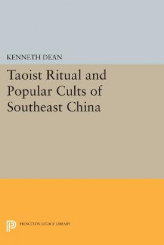 Knjiga Taoist Ritual and Popular Cults of Southeast China Kenneth Dean