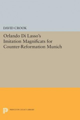 Könyv Orlando di Lasso's Imitation Magnificats for Counter-Reformation Munich David Crook