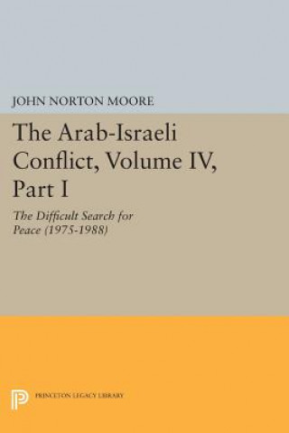 Kniha Arab-Israeli Conflict, Volume IV, Part I John Norton Moore