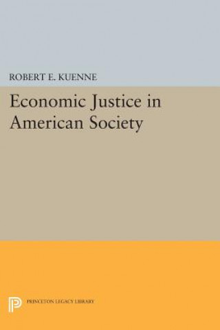 Kniha Economic Justice in American Society Robert E. Kuenne