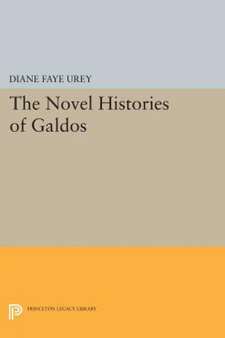 Kniha Novel Histories of Galdos Diane Faye Urey