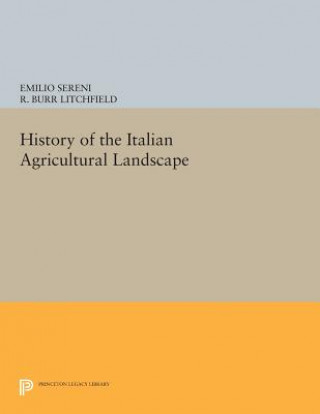 Kniha History of the Italian Agricultural Landscape Emilio Sereni