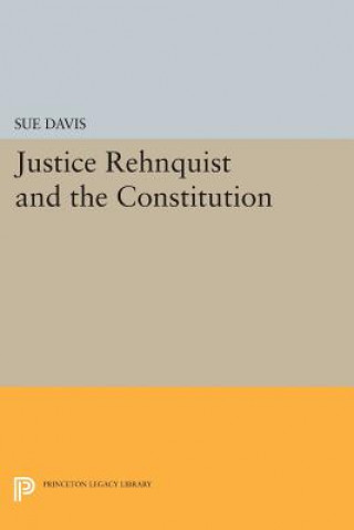 Книга Justice Rehnquist and the Constitution Sue Davis