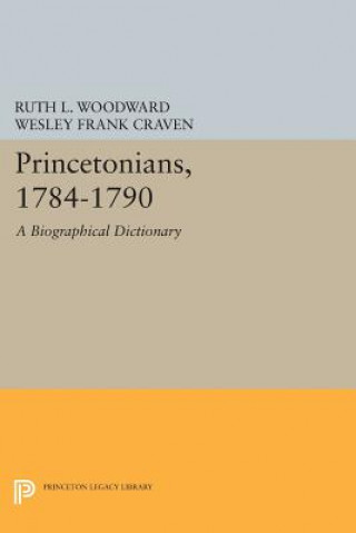 Kniha Princetonians, 1784-1790 Wesley Frank Craven