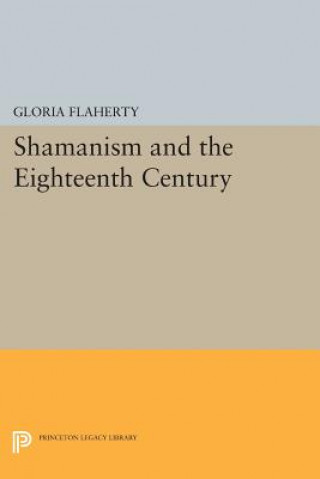 Kniha Shamanism and the Eighteenth Century Gloria Flaherty