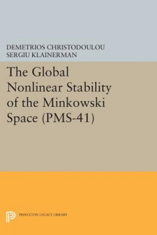 Kniha Global Nonlinear Stability of the Minkowski Space (PMS-41) Demetrios Christodoulou