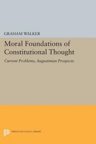 Книга Moral Foundations of Constitutional Thought Graham Walker