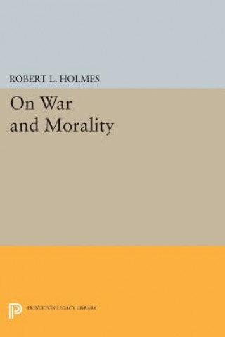 Buch On War and Morality Robert L. Holmes