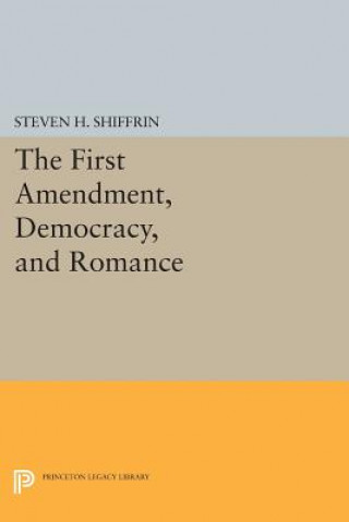 Carte First Amendment, Democracy, and Romance Steven H. Shiffrin