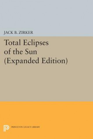 Knjiga Total Eclipses of the Sun Jack B Zirker