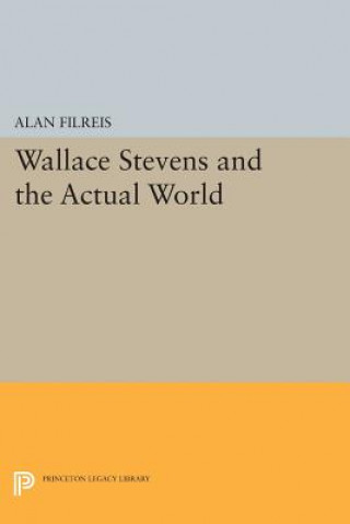 Kniha Wallace Stevens and the Actual World Alan Filreis