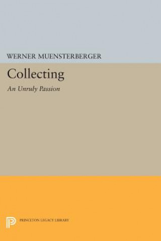 Carte Collecting: An Unruly Passion Werner Muensterberger