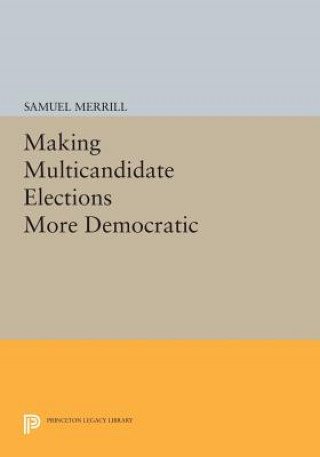 Könyv Making Multicandidate Elections More Democratic Samuel Merrill