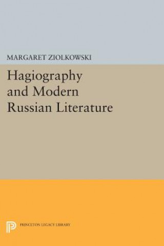 Kniha Hagiography and Modern Russian Literature Margaret Ziolkowski