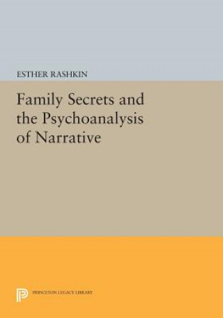 Książka Family Secrets and the Psychoanalysis of Narrative Esther Rashkin