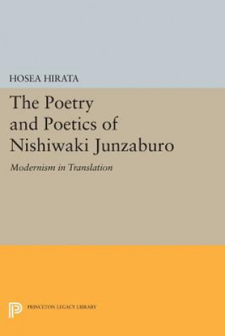 Kniha Poetry and Poetics of Nishiwaki Junzaburo Hosea Hirata