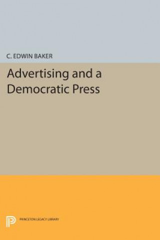 Kniha Advertising and a Democratic Press C. Edwin Baker