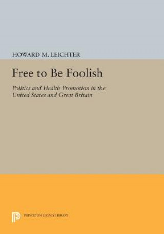 Könyv Free to Be Foolish Howard M. Leichter