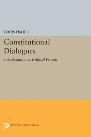 Kniha Constitutional Dialogues Louis Fisher