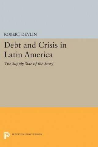 Βιβλίο Debt and Crisis in Latin America Robert Devlin