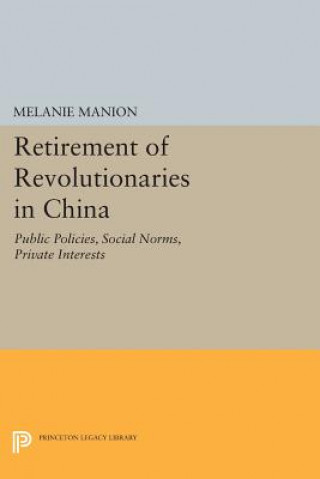 Книга Retirement of Revolutionaries in China Melanie Manion