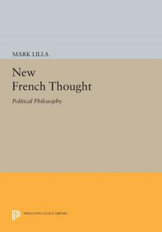 Könyv New French Thought: Political Philosophy Mark Lilla