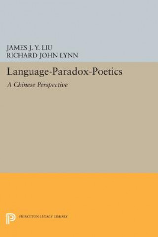 Kniha Language-Paradox-Poetics James J.-Y. Liu