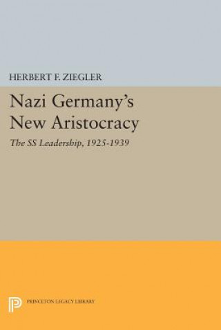 Knjiga Nazi Germany's New Aristocracy Herbert F. Ziegler