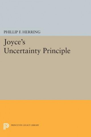 Könyv Joyce's Uncertainty Principle Phillip F. Herring
