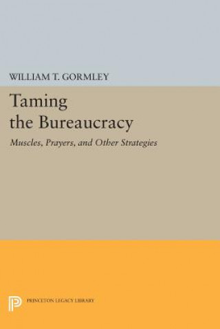 Kniha Taming the Bureaucracy William T. Gormley