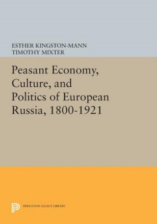 Carte Peasant Economy, Culture, and Politics of European Russia, 1800-1921 Esther Kingston-Mann