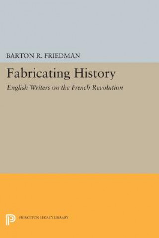 Kniha Fabricating History Barton R. Friedman