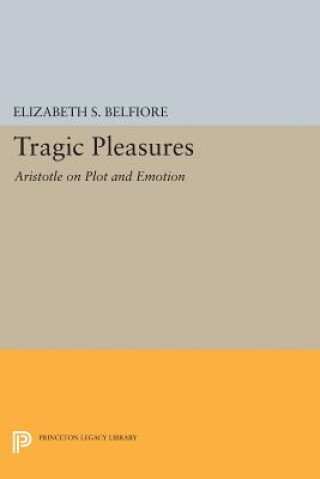 Knjiga Tragic Pleasures Elizabeth S. Belfiore