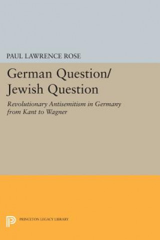 Könyv German Question/Jewish Question Paul Lawrence Rose