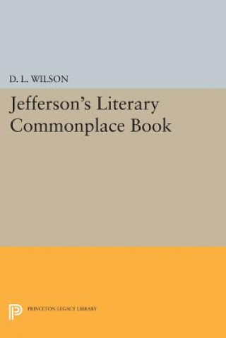 Buch Jefferson's Literary Commonplace Book D. L. Wilson