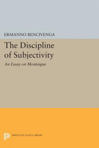 Könyv Discipline of Subjectivity Ermanno Bencivenga