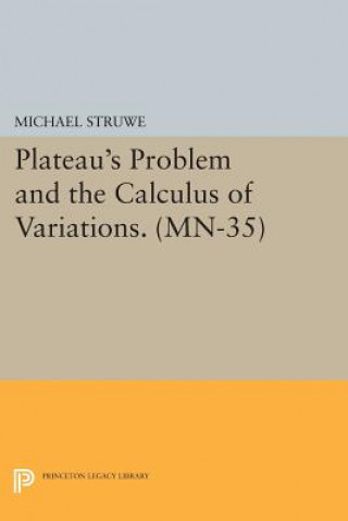 Kniha Plateau's Problem and the Calculus of Variations. (MN-35) Michael Struwe