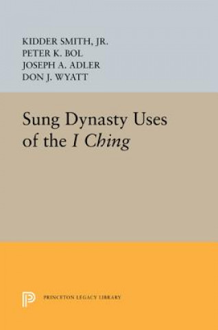 Książka Sung Dynasty Uses of the I Ching Peter K. Bol