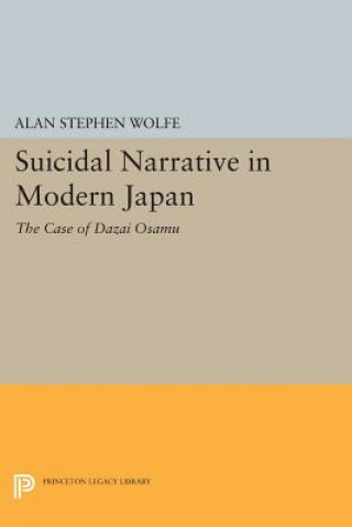 Knjiga Suicidal Narrative in Modern Japan Alan Stephen Wolfe