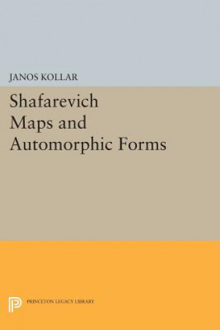 Könyv Shafarevich Maps and Automorphic Forms Janos Kollar
