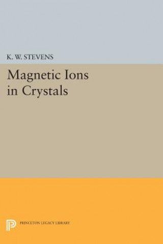 Kniha Magnetic Ions in Crystals K. W. H. Stevens