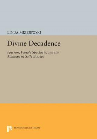 Kniha Divine Decadence Linda Mizejewski