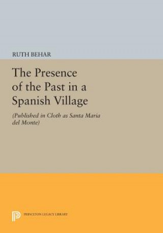 Carte Presence of the Past in a Spanish Village Ruth Behar