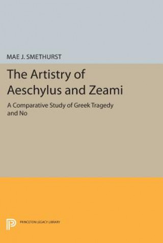 Kniha Artistry of Aeschylus and Zeami Mae J. Smethurst